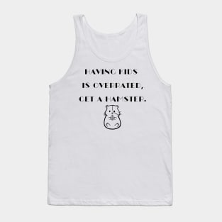 Having kids is overrated Tank Top